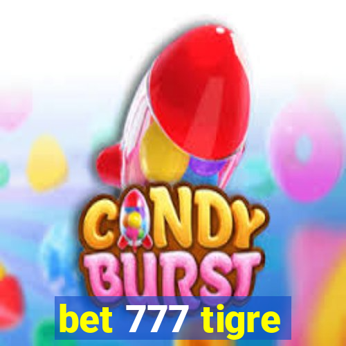 bet 777 tigre